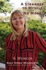 Sandi Huddleston-Edwards, Kelly Wielhouwer, Yvette Kilgore - A Stranger to Myself--No More!