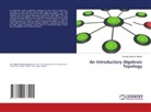 Sunday Adesina Adebisi - An Introductory Algebraic Topology