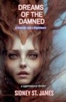 Sidney St. James - Dreams of the Damned - A Descent into a Nightmare