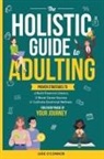 Oliver Monk - The Holistic Guide to Adulting