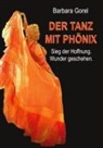 Barbara Gorel - Der Tanz mit Phönix