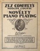Edward "Zez" Confrey - Zez Confrey's Modern Course in Novelty Piano Playing