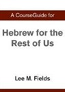 Zondervan - A CourseGuide for Hebrew for the Rest of Us