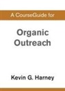 Zondervan - A CourseGuide for Organic Outreach
