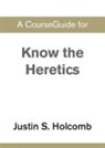 Zondervan - A CourseGuide for Know the Heretics
