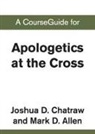 Zondervan - A CourseGuide for Apologetics at the Cross