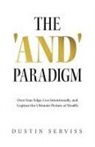 Dustin Serviss - The 'and' Paradigm