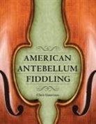 Chris Goertzen - American Antebellum Fiddling