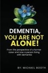 Michael Booth - DEMENTIA, YOU ARE NOT ALONE!