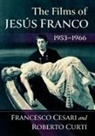Francesco Cesari, Roberto Curti - The Films of Jesus Franco, 1953-1966