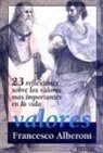 Francesco Alberoni - Valores : 23 reflexiones sobre los valores más importantes en la vida