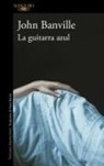 John Banville, Nuria Barrios - La guitarra azul