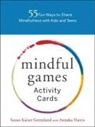 Susan Kaiser Greenland - Mindful Games Activity Cards
