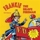 Ruth Roberts - Frankie the Brave Fireman