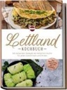 Lilith Jansone - Lettland Kochbuch: Die leckersten Rezepte der lettischen Küche für jeden Geschmack und Anlass - inkl. Brotrezepten, Fingerfood, Dips & Getränken