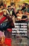 Juan Bautista Carlos Uso Arnal - Historia del Ocio Nocturno En Espana