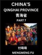 Mengmeng Fu - China's Qinghai Province (Part 7)- Learn Chinese Characters, Words, Phrases with Chinese Names, Surnames and Geography, Books for Kids, Young and Adults, HSK All Levels to Understand Chinese Geographical Organization