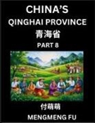 Mengmeng Fu - China's Qinghai Province (Part 8)- Learn Chinese Characters, Words, Phrases with Chinese Names, Surnames and Geography, Books for Kids, Young and Adults, HSK All Levels to Understand Chinese Geographical Organization