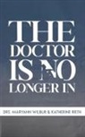 Katherine Rieth, Maryann Wilbur - The Doctor is No Longer In