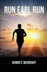 Dennis C. McCreight - Run Earl Run