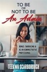 Teekwa P Scarborough - To Be Or Not To Be An Admin