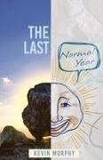 Kevin Murphy - The Last Normal Year Poems by Kevin Murphy
