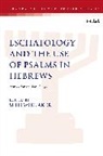 Seth Whitaker - Eschatology and the Use of Psalms in Hebrews