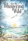 Hannah Dawn Gold - Into The Whispering Wild