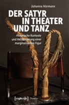 Johanna Hörmann - Der Satyr in Theater und Tanz