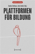 Sandra Hofhues, Julia Schütz - Plattformen für Bildung