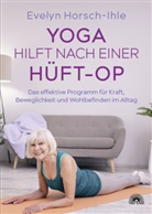 Evelyn Horsch-Ihle - Yoga hilft nach einer Hüft-OP