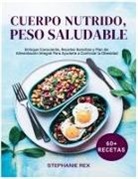Stephanie Rex - Cuerpo Nutrido, Peso Saludable