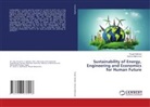 Karima Mahmoud, Fouad Soliman - Sustainability of Energy, Engineering and Economics for Human Future