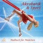 Josef Mickey Müller - Akrobatik & Sport - Malbuch für Mädchen ab 8 Jahren mit 50 Ausmalbildern