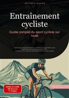 Artemis Saage, Saage Media Gmbh - Français - Entraînement cycliste: Guide complet du sport cycliste sur route