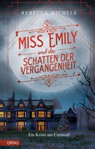 Rebecca Michéle - Miss Emily und die Schatten der Vergangenheit