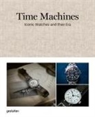 gestalten, François-Luc Giraldeau, Robert Klanten, Blake Z Rong et al - Time Machines