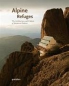 gestalten, François-Luc Giraldeau, Robert Klanten, Aaron Rolph - Alpine Refuges