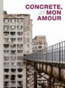 gestalten, François-Luc Giraldeau, Robert Klanten, Robert Klanten et al - Concrete, mon amour