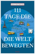 Ralf Nestmeyer - 111 Tage, die die Welt bewegten