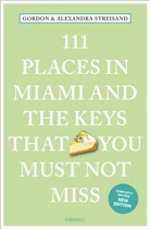 Alexandra Streisand, Gordon Streisand, Alexandra Veltri - 111 Places in Miami and the Keys That You Must Not Miss