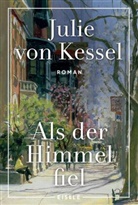 Julie von Kessel - Als der Himmel fiel