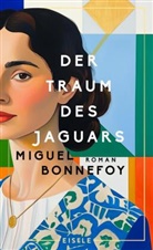 Miguel Bonnefoy - Der Traum des Jaguars
