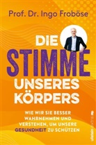Ingo Froböse, Ingo (Prof. Dr.) Froböse - Die Stimme unseres Körpers