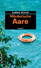 Sandra Rutschi - Mörderische Aare