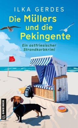 Ilka Gerdes - Die Müllers und die Pekingente - Eine ostfriesische Krimikomödie