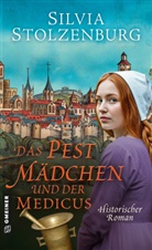 Silvia Stolzenburg - Das Pestmädchen und der Medicus