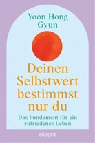Yoon Hong Gyun, Yoon (Dr.) Hong Gyun - Deinen Selbstwert bestimmst nur du