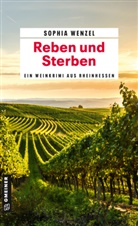 Sophia Wenzel - Reben und Sterben