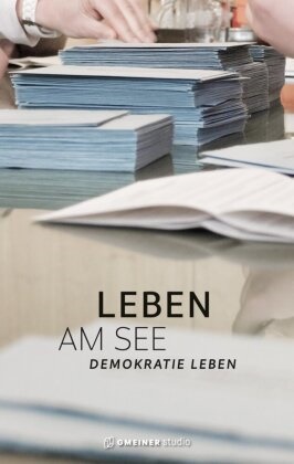 Landratsamt Bodenseekreis (Hg ),  Landratsamt Bodenseekreis (Hg.) - Leben am See - Demokratie leben